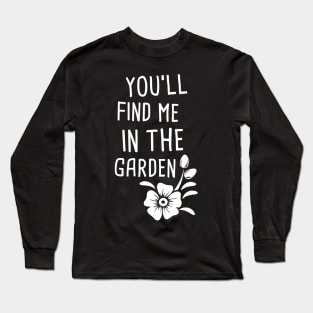 Garden | Funny And Cute Gardening Graphic Long Sleeve T-Shirt